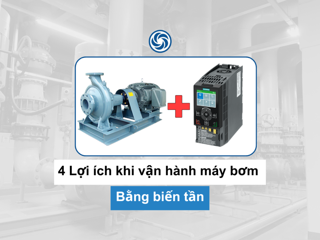 4 lợi ích khi vận hành máy bơm bằng biến tần